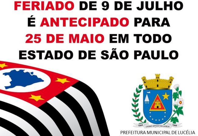 Noticia Feriado De 09 De Julho E Antecipado Para 25 De Maio Prefeitura Municipal De Lucelia